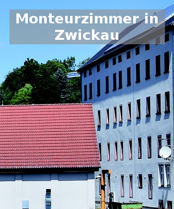 Monteurzimmer in Zwickau